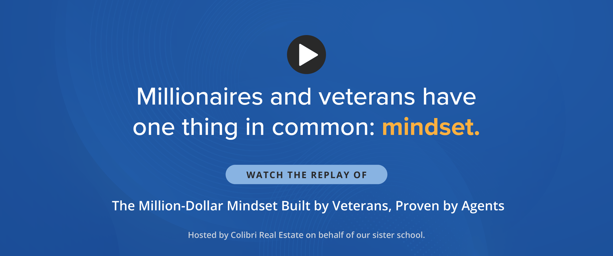 Millionaires and veterans have one thing in common: mindset. Millionaires and veterans have one thing in common: mindset.