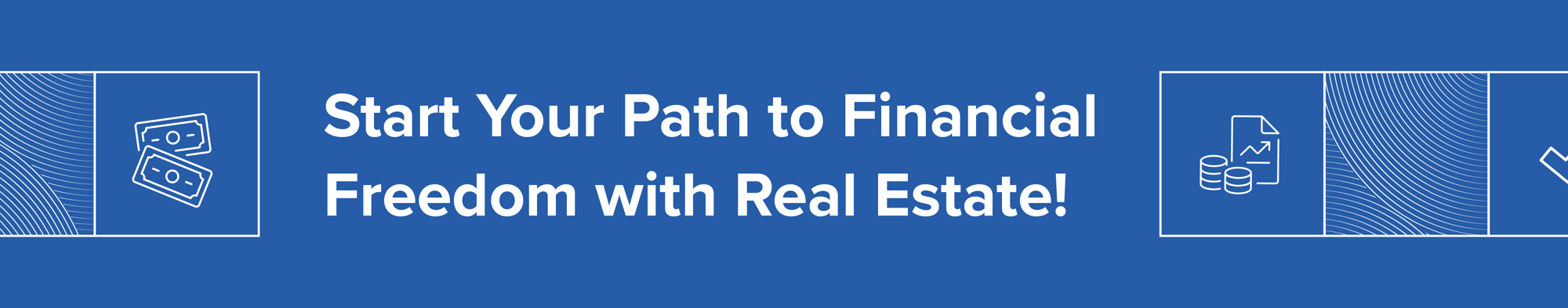 Start your path to financial freedom with real estate!